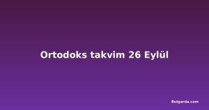Ortodoks takvim 26 Eylül