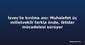 İsveç'te kırılma anı: Muhalefet üç milletvekili farkla önde, iktidar mücadelesi sürüyor