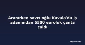 Aranırken savcı oğlu Kavala'da iş adamından 5500 euroluk çanta çaldı