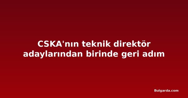 CSKA'nın teknik direktör adaylarından birinde geri adım