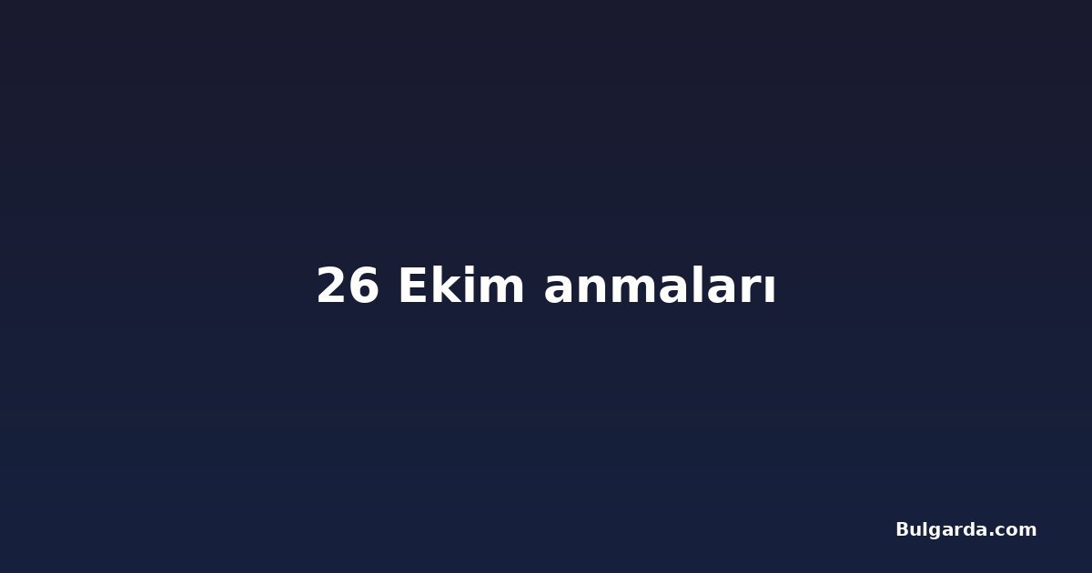 26 Ekim anmaları